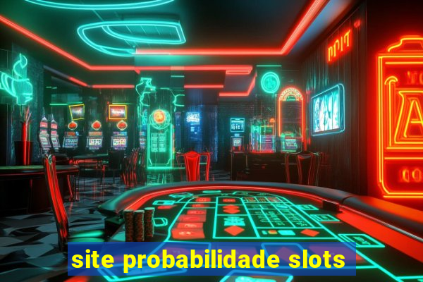 site probabilidade slots